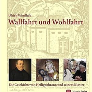 Das Buchcover zeigt Heiligenbronns Geschichte, sein Kloster und religiöse Motive.