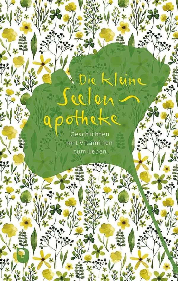 Die kleine Seelenapotheke – Geschichten mit Vitaminen zum Leben