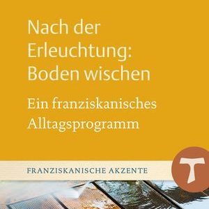 Jan Frerichs' Buch "Nach der Erleuchtung" zeigt ein franziskanisches Alltagsprogramm mit.
