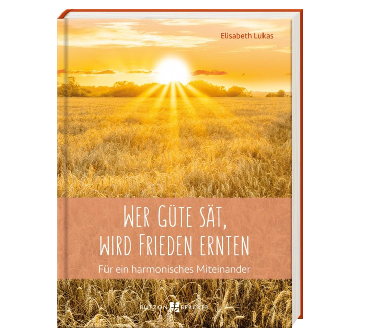 Wer Güte sät, wird Frieden ernten